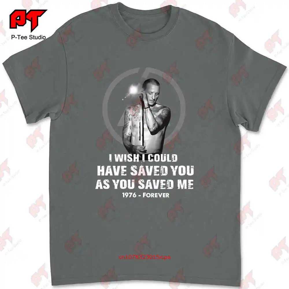 Chester Bennington I Wish Could Have Saved You As Me 1976 Forever T Shirt JRMS