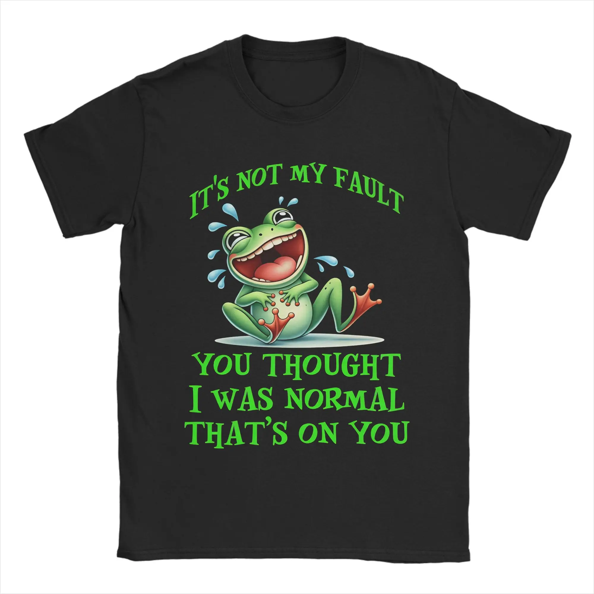 Green Frog You Thought I Was Normal It'S Your Fault T Shirt Men's  100% Cotton T-Shirt Tee Shirt Short Sleeve Clothing Unique