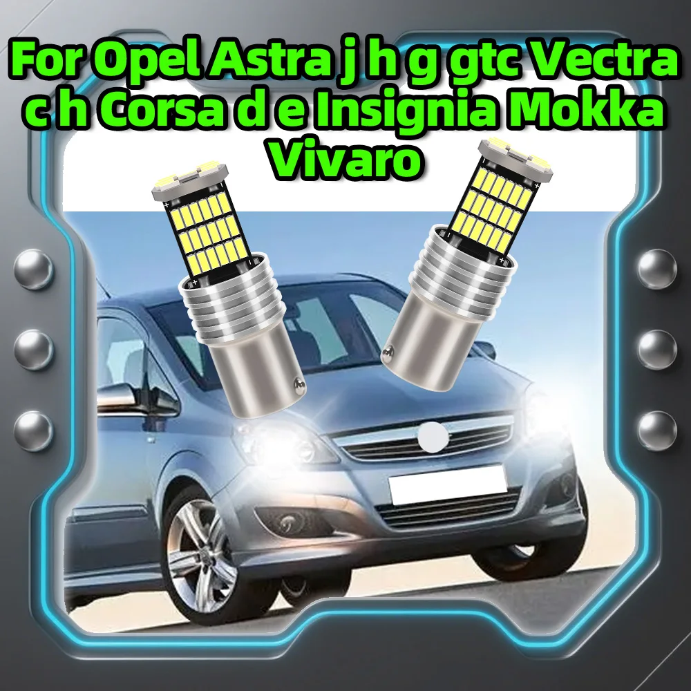 

2 шт. светодиодный фонарь заднего хода, резервная лампа 1156 BA15S P21W для Opel Astra j h g gtc Vectra c h Corsa d e Insignia Mokka Vivaro