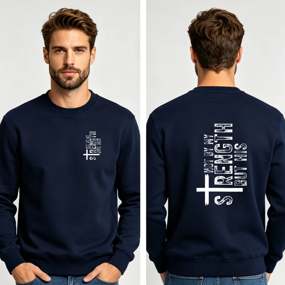 Men Not By My Strength But His Cross Text Double Sided Crewneck Sweatshirt Vintage Faith Graphic Loose Fit Christian Pullover
