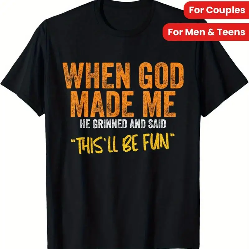 

Funny 'When God Made Me' Quote T Shirt Soft Cotton Casual Fit Machine Washab