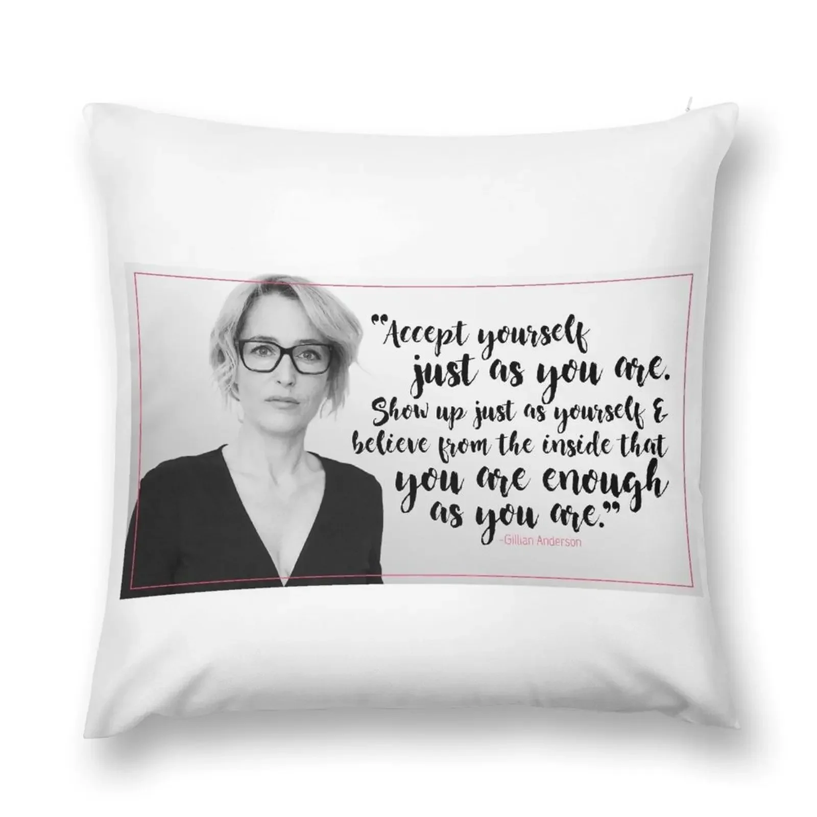 Gillian Anderson Quote - Accept Yourself Throw Pillow Decorative Cover For Living Room New year pillow