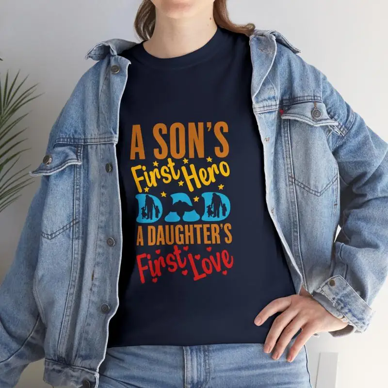 

Fathers Day T Shirt A Sons First Hero Dad Daughters Love Loving Qoute