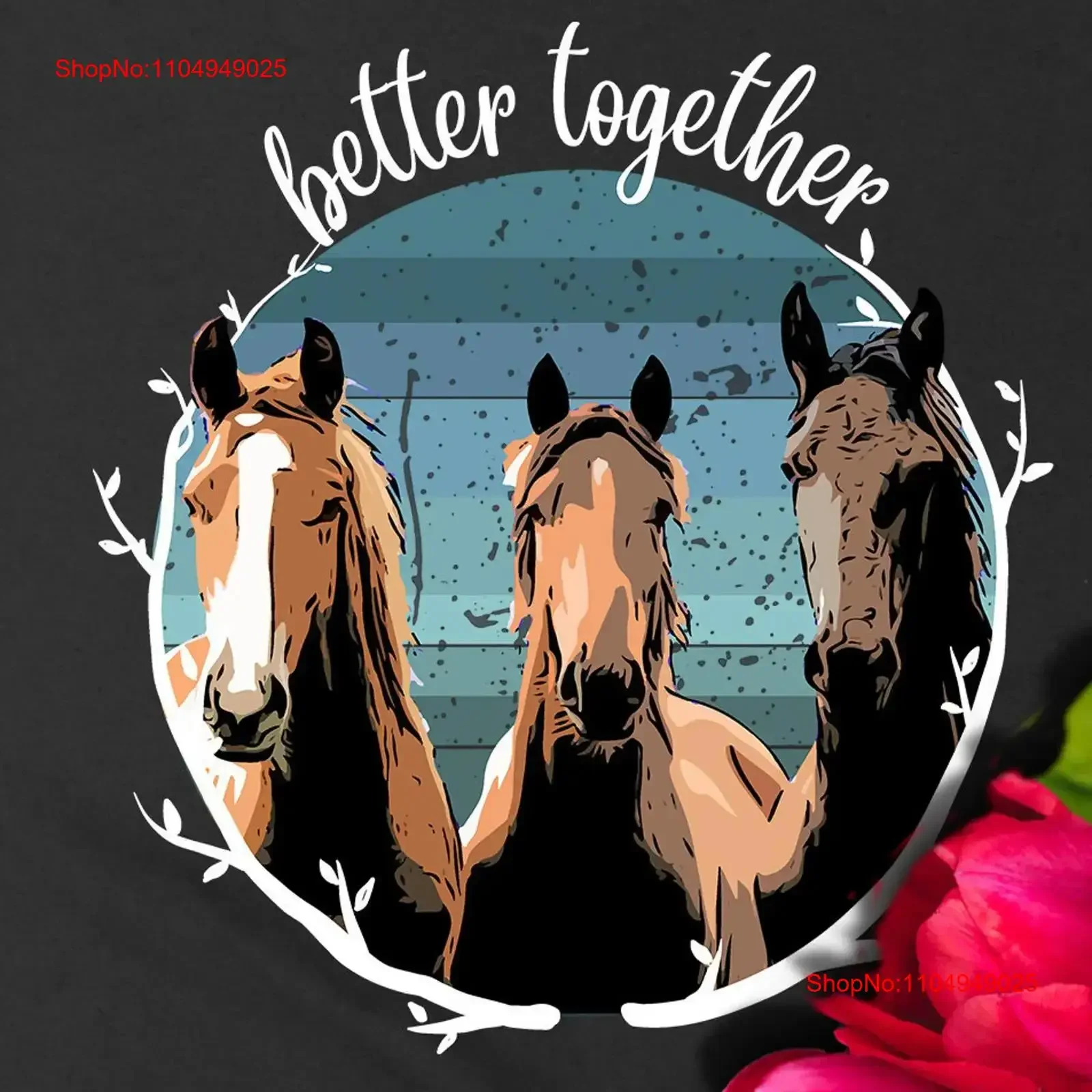 

Better Together Horse Lover T Shirt Kindness Equestrian for Dressage Trainer Family First Stronger vintage Washed streetwear