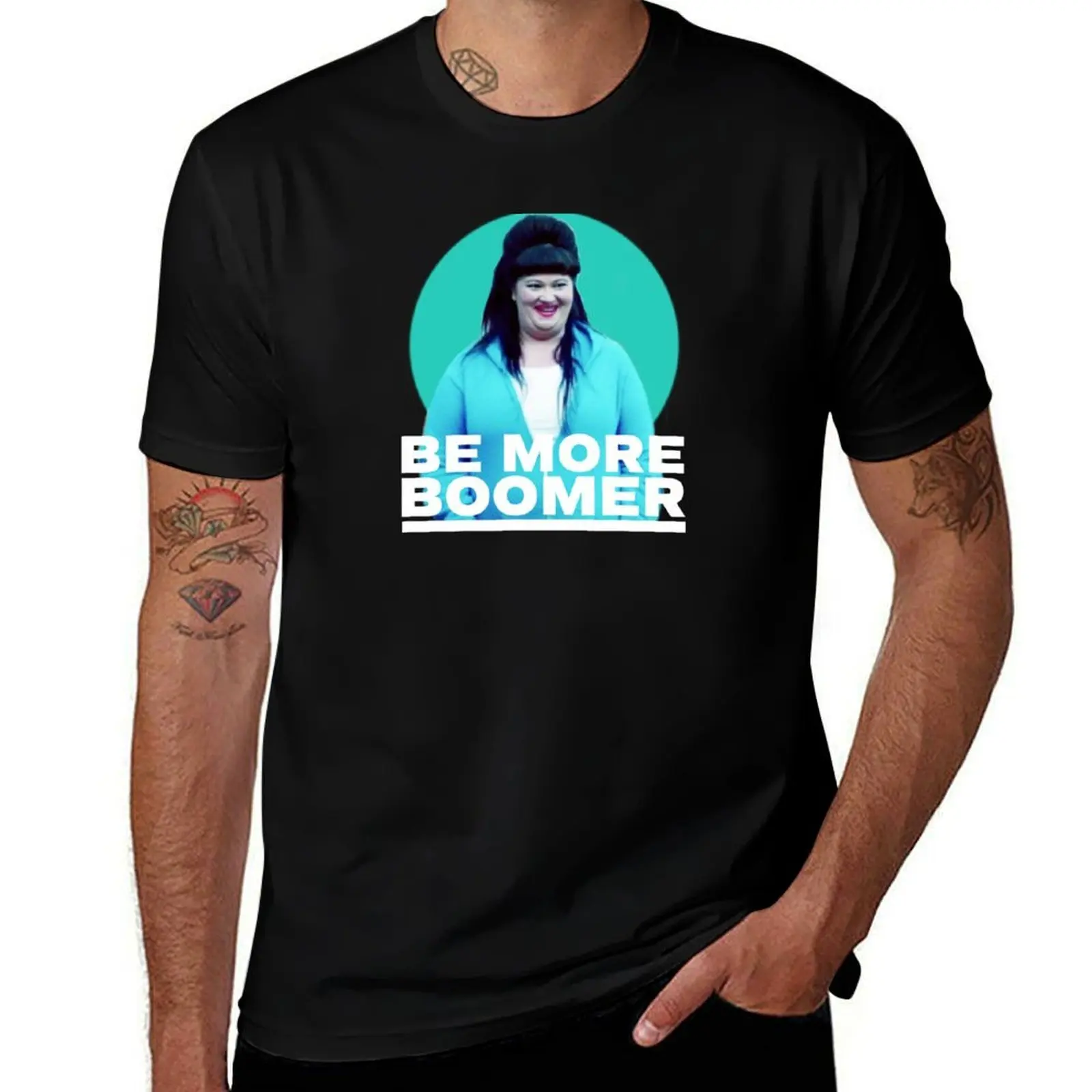 

Wentworth - Be More Boomer T-Shirt funny t shirts cotton g man t shirts for men T-Shirt