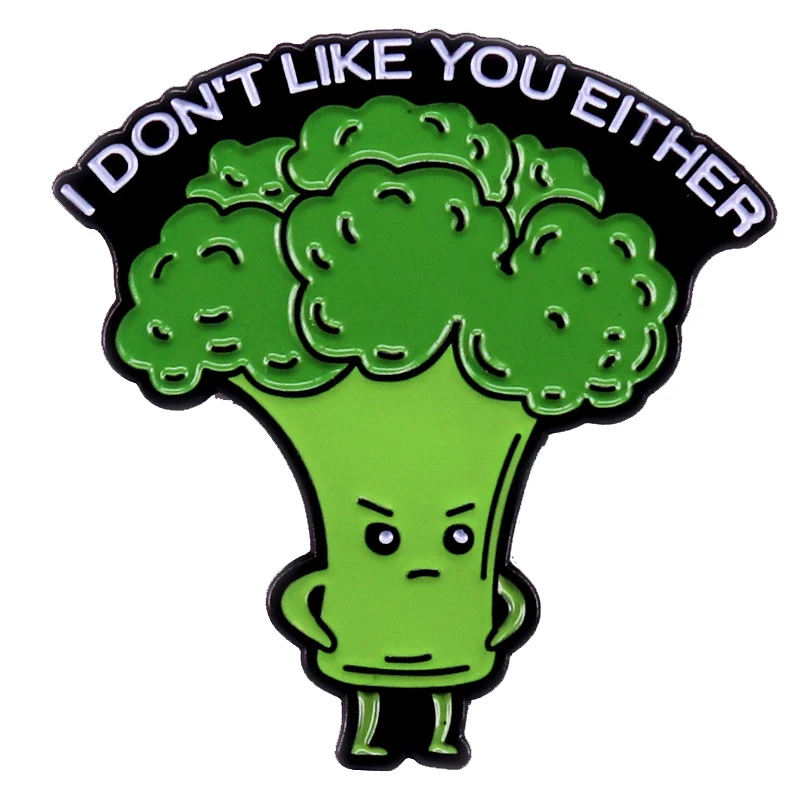 C5067 I don’t like you either broccoli Enamel Pin Men Women's Brooch Lapel Pins for Backpack Briefcase Badges Jewelry Decoration