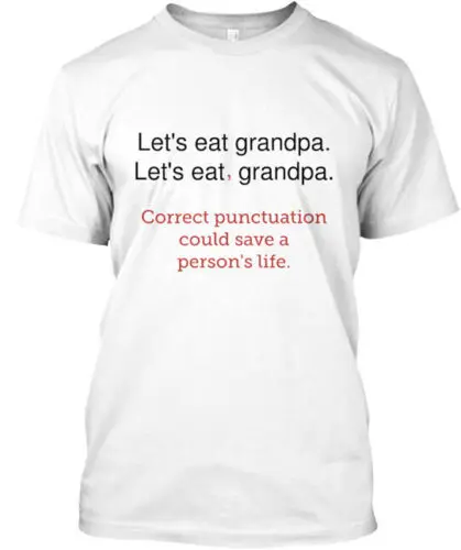 Correct Punctuation T-Shirt Made in the USA Size S to 5XL