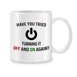 Have You Tried Turning It Off And On Again Mugs For Computer Nerd Birthday Gifts Novelty Coffee Ceramic Tea Cups White 11 oz mug