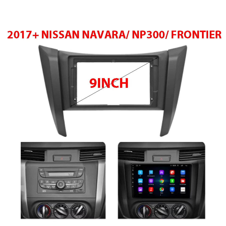 

9INCH Car Radio Fascia For NISSAN 2017 NAVARA/NP300/FRONTIER Auto Stereo 2 Din Audio Install Dash Panel Surround Frame Kit Bezel