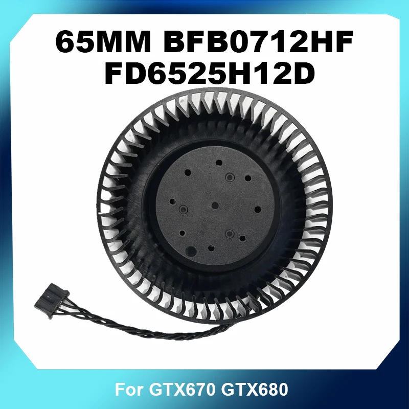 65MM BFB0712HF FD6525H12D DC12V 1.80A 4Pin Blower GPU Cooling Fan For GTX670 GTX680 Public Version Graphics Card Cooler