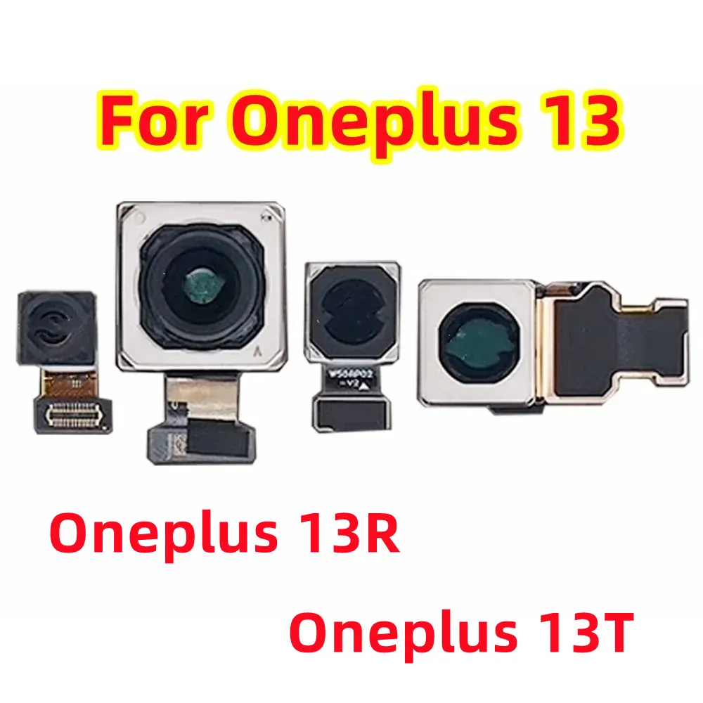 For OnePlus 13，13R，13T，13S 5G Back Main 50MP Telephoto Camera Flex Cable 1+13 CPH2653，PJZ110 Front Selfie Rear Ultrawide Module