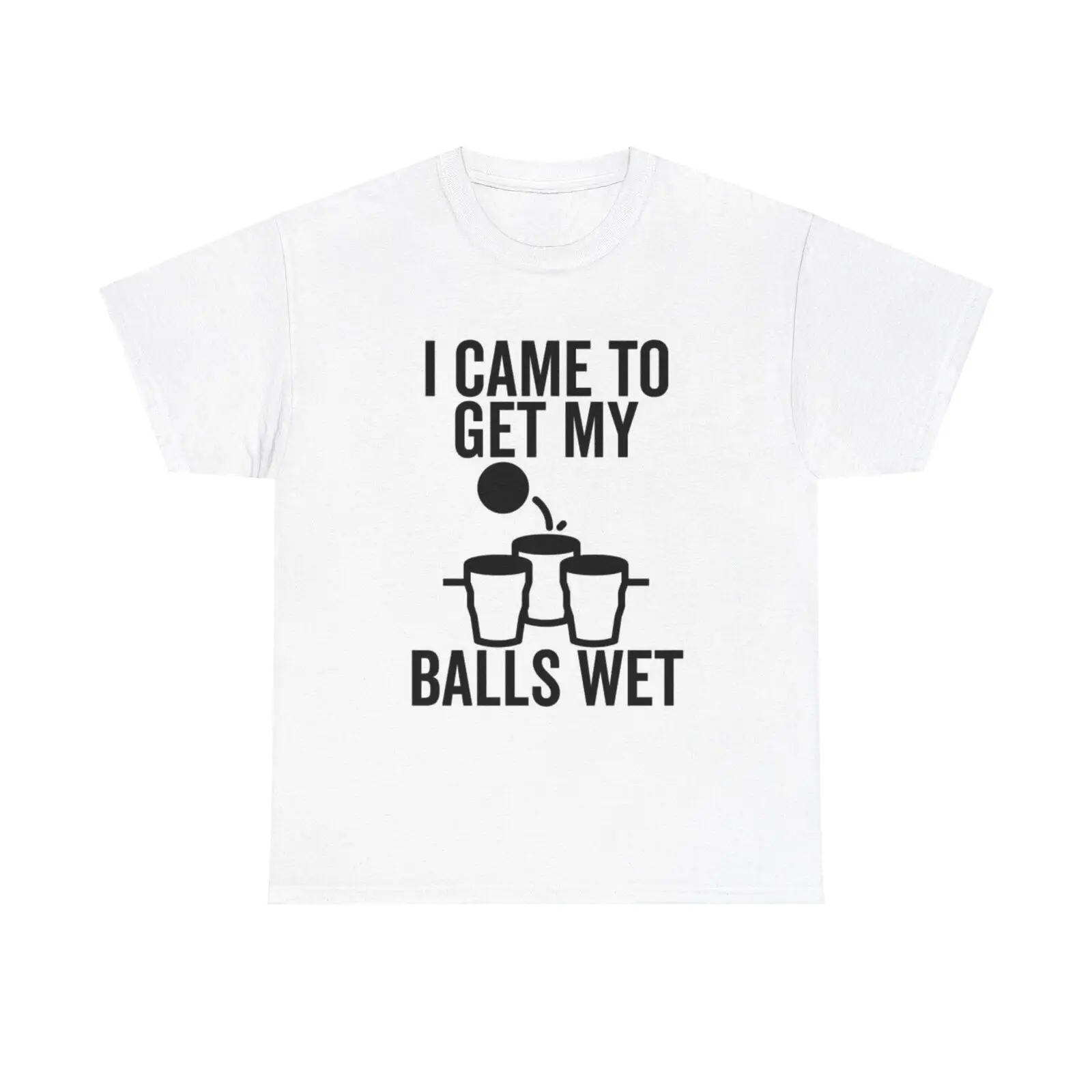 Beer Pong T Shirt Came to Get My Balls Wet Funny Heavy Cotton