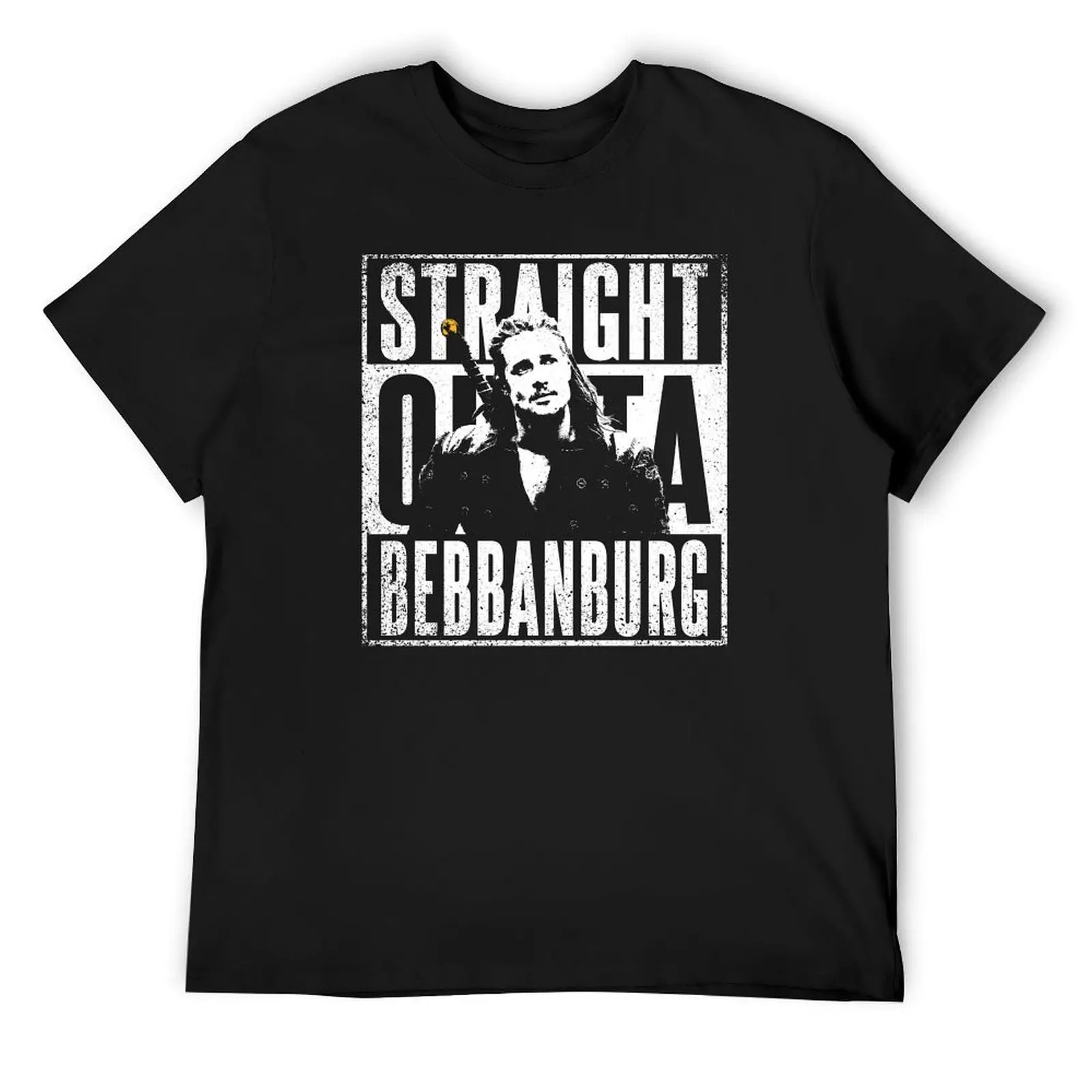 Straight Outta Bebbanburg - Uhtred T-Shirt new edition blanks shirts men