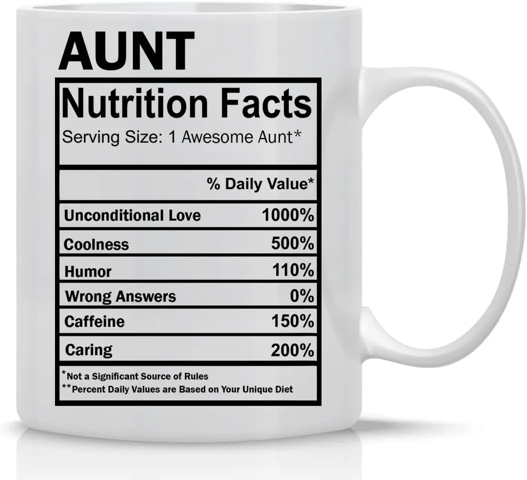 Aunt Nutrition Facts, Awesome Aunt, Unconditional Love - 11oz Adorable And Funny Ceramic Coffee Mug - Auntie Nutritional Facts L