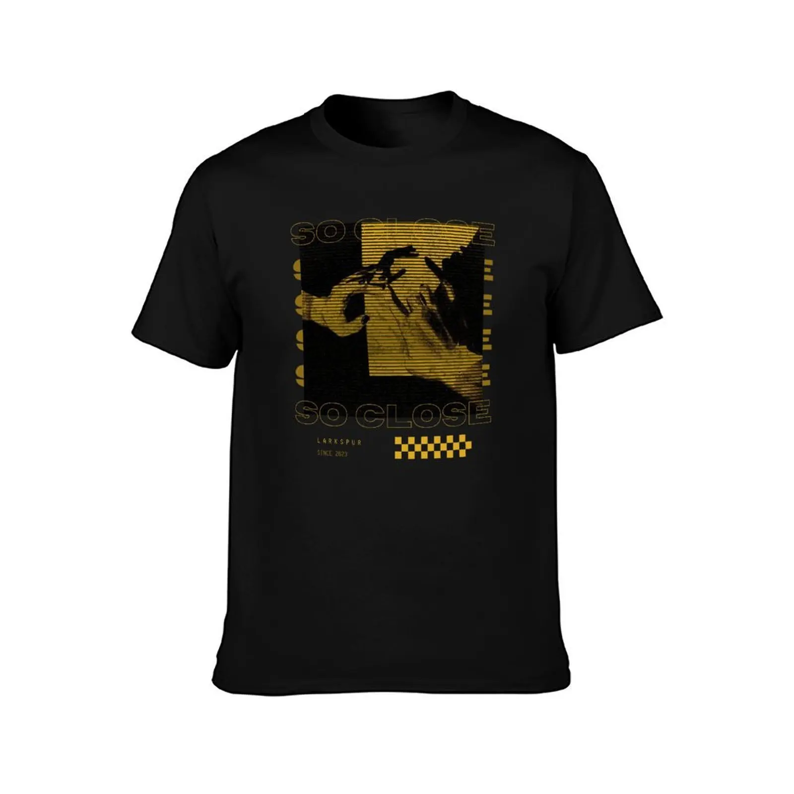 So Close T-Shirt Lightweight Sport Basic T-Shirt