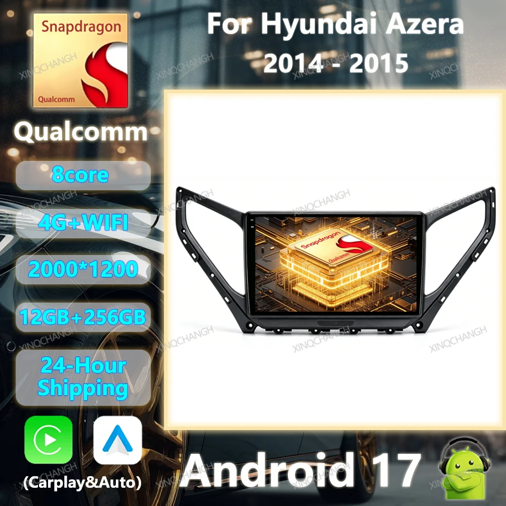 Android 17 Car Radio For Hyundai Azera 2014 - 2015 BT Multimedia Stereo Video Player Head Unit Carplay Auto 4G LTE 5G WIFI 2DIN