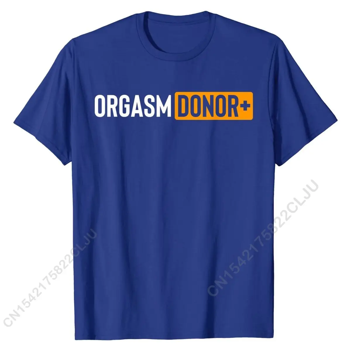 Funny Orgasm Donor Sexual Dirty Adult Humor Sarcastic T-Shirt Top T-shirts Tees Prevailing Cotton Normal Cosie Men's