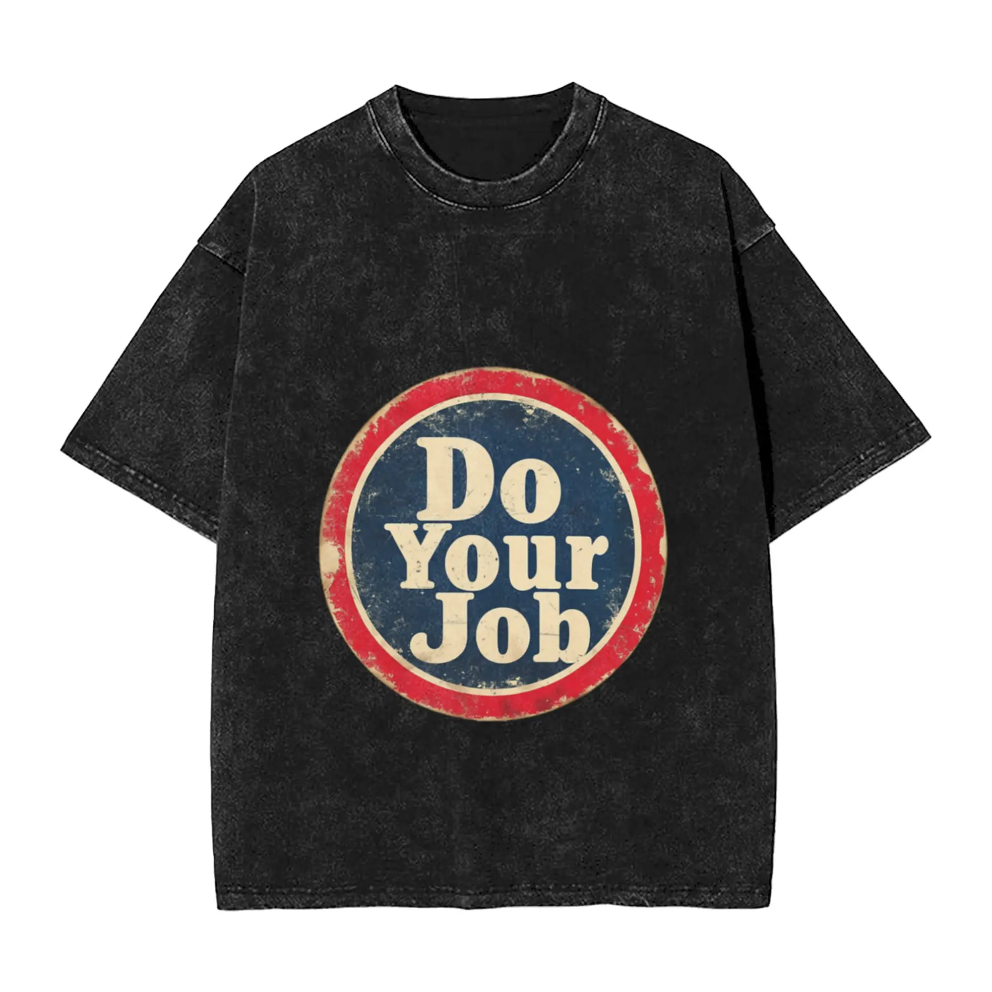 Do your job well  Vintage  Do Your Job  Sign Classic Comfort A Vintage Oversized Cotton Unisex T-Shirts