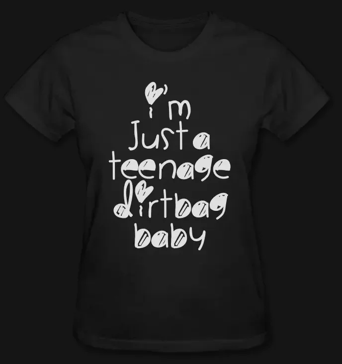 

I'm Just A Teenage Dirtbag Baby. Funny Graffiti Printed T-Shirt 100% Cotton O-Neck Short Sleeve Casual Mens T-shirt Size S-3XL
