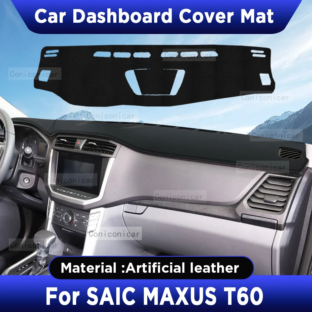 

For SAIC MAXUS T60 Car Dashboard Cover Mat Dash Board Sun Shade Pad Anti-UV Artificial Leather sun-proof Accessories