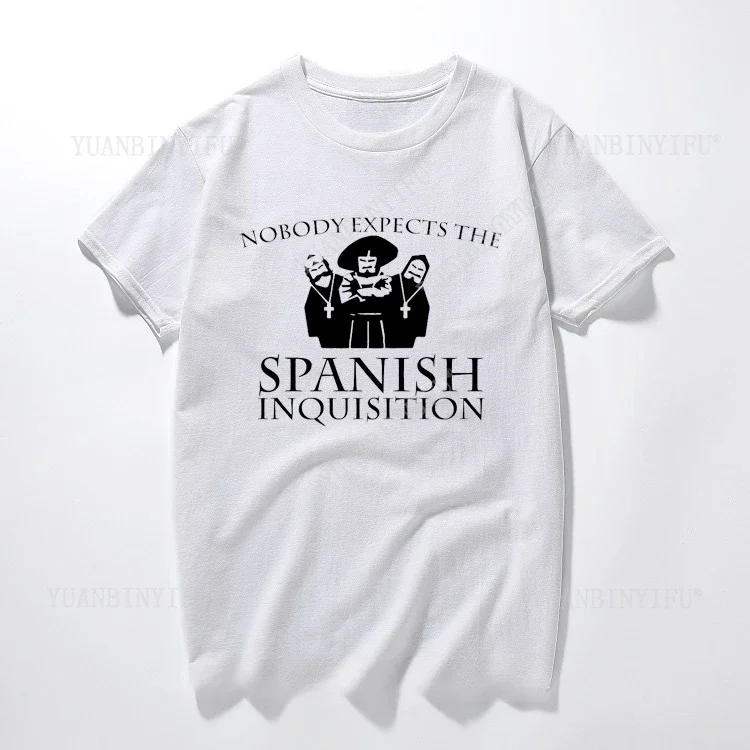 H Nobody Expects The Spanish Inquisition cotton T Shirt Funny Monty Python Present short sleeve Gift t-shirt