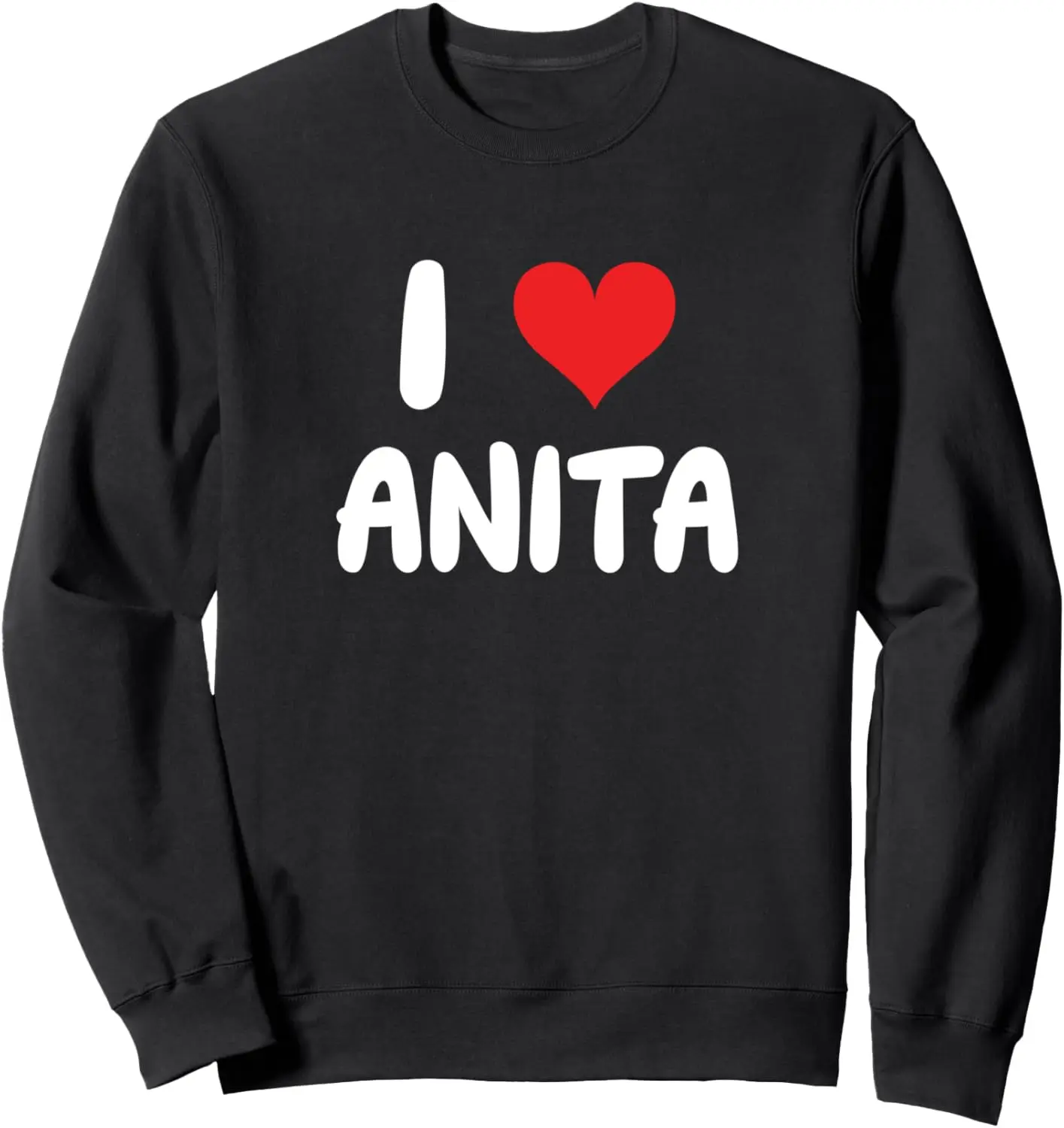 I Love Anita - Heart Sweatshirt