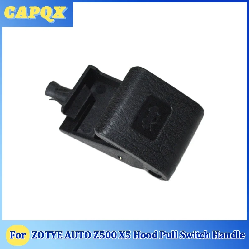 For ZOTYE AUTO Z500 X5   Hood Pull Switch Handle Release Cable Hood Panels Opener Latch