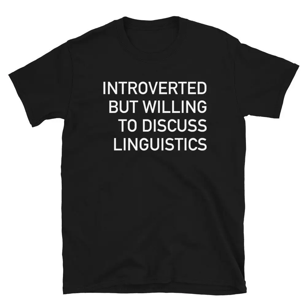 Introverted But Willing To Discuss Linguistics Linguist Anthropology Anthropologist T Shirt