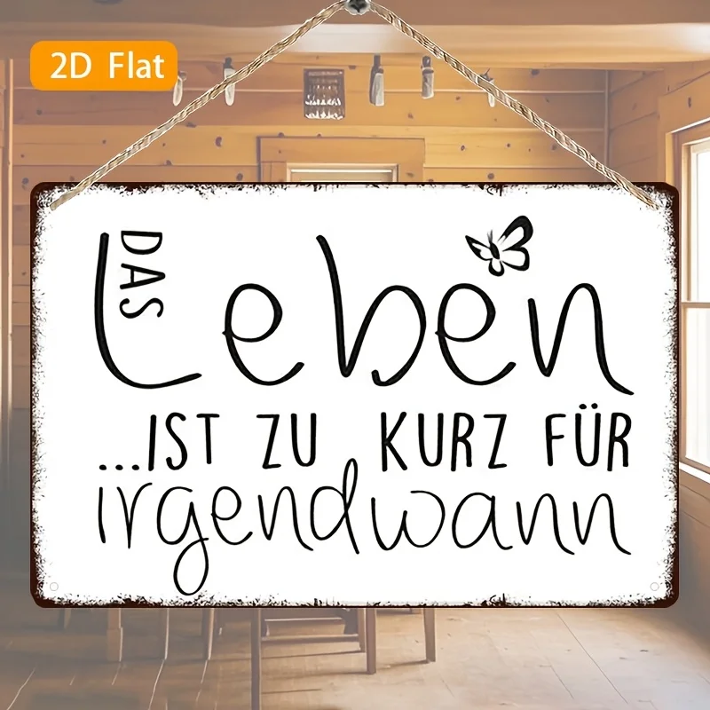 Letrero Metálico Vintage con la Frase en Alemán "Das Leben ist zu kurz für irgendwann", Arte con Citas en Alemán Impresas en Plano, Decoración Rústica con Efecto Envejecido para el Hogar y la Oficina