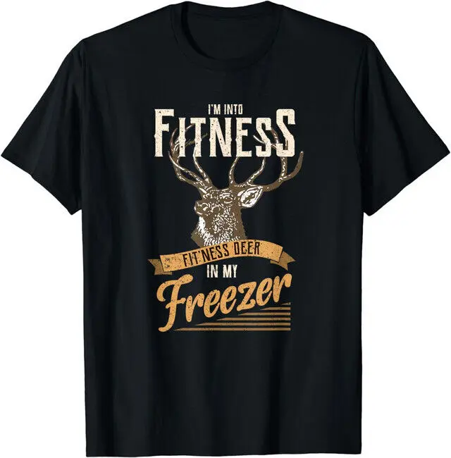 Whitetail Buck Funny Deer Hunting Season I'm Into Fitness T-Shirt