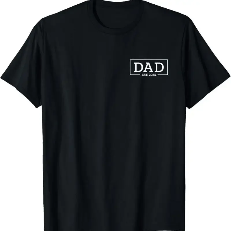 Dad Est 2025 New Promoted To First Time T Shirt