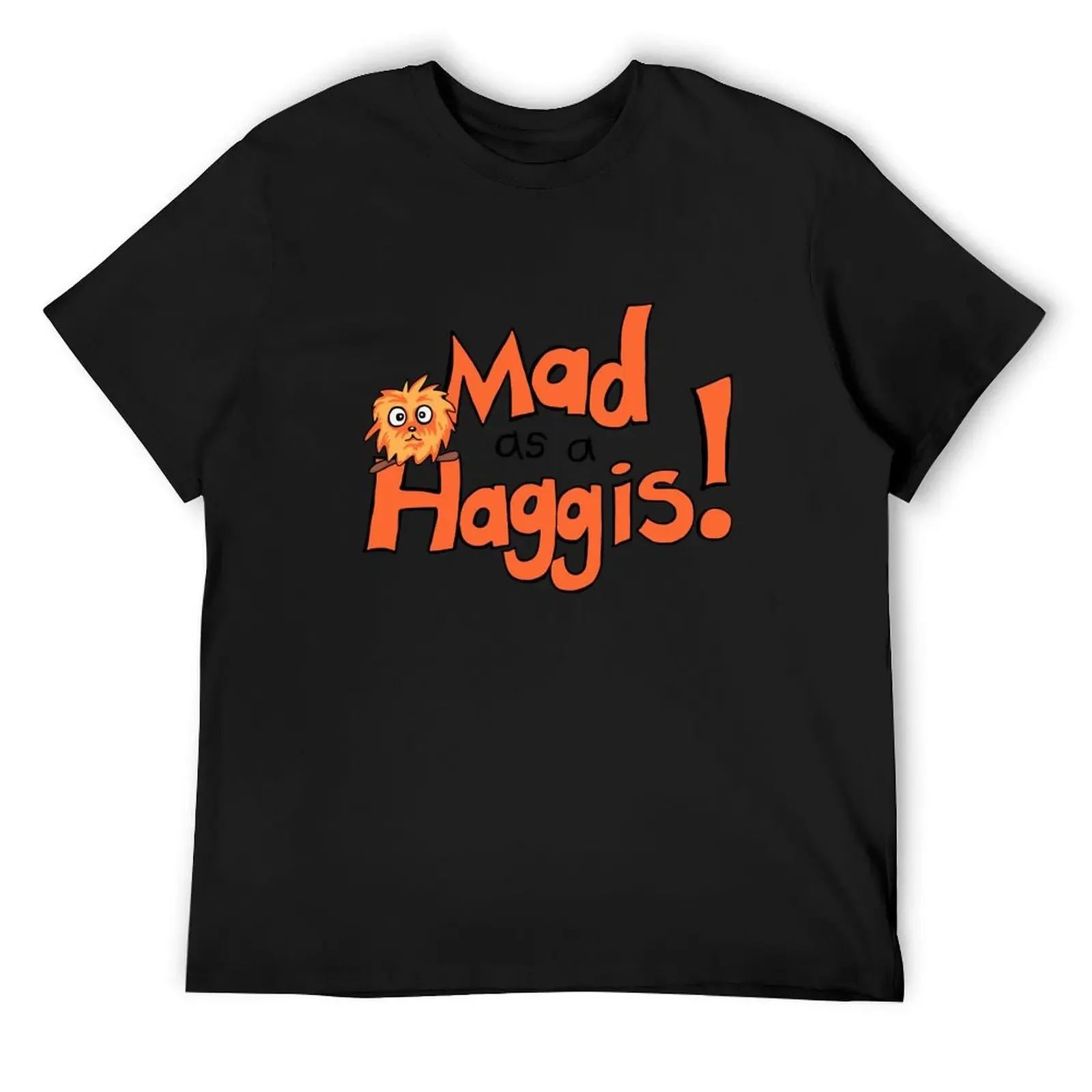 Mad As A Haggis! T-Shirt vintage summer tops man t shirt graphics mens funny t shirts