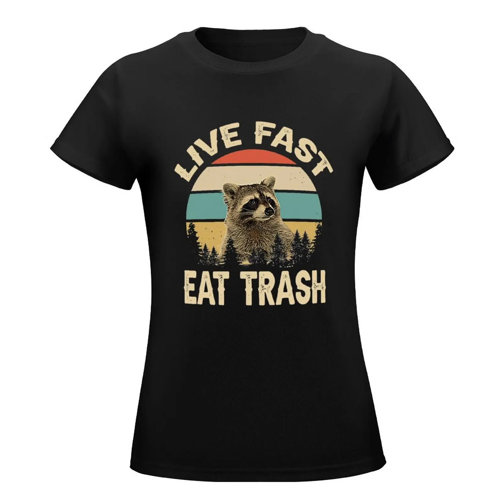 Live Fast Eat Trash Funny Raccoon T-Shirt hippie clothes Short sleeve tee korean fashion tight shirts for Women