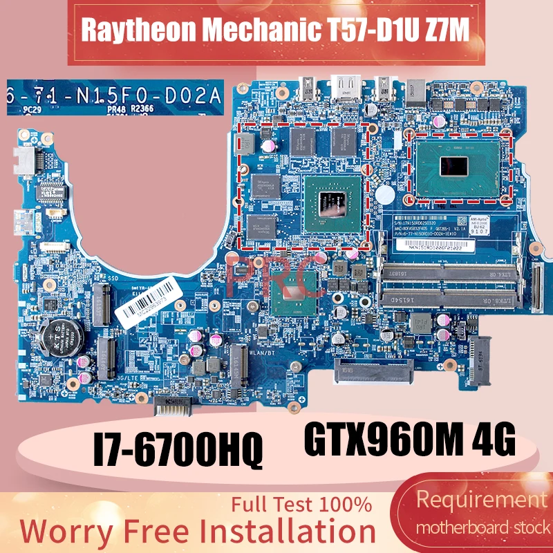 

Материнская плата для ноутбука 6-71-n15f0-d02a Raytheon Mechanic T57-D1U Z7M 6-77-N150RD10-D02A-1E I7-6700HQ GTX960M 4G