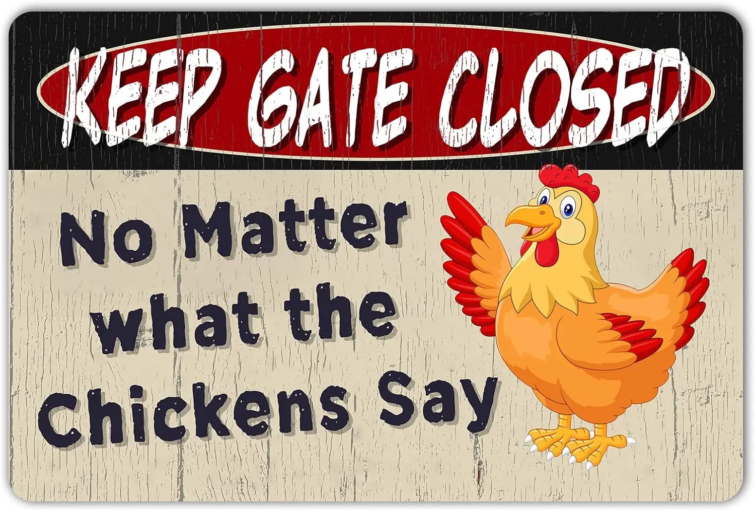 SmartCows Funny Chicken Warning Sign Keep Gate Closed - No Matter What The Chickens Say - Gag Gifts for Chicken Fan Lovers Indoo