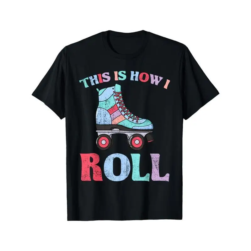 

Unisex Roller Skate T-Shirt This Is How I Roll Funny Skating Graphic Tee Retro 80s 90s Disco Sport Casual Top Gift