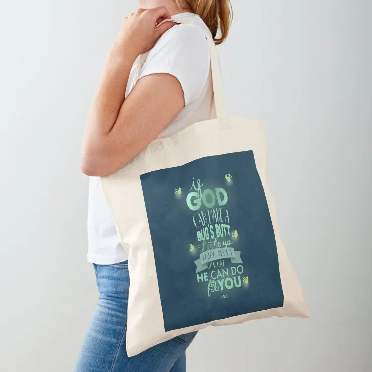 

If God can make a bug’s butt light up think about what He can do for you Tote Bag Eco bag Gift bag Canvas shoulder Beach
