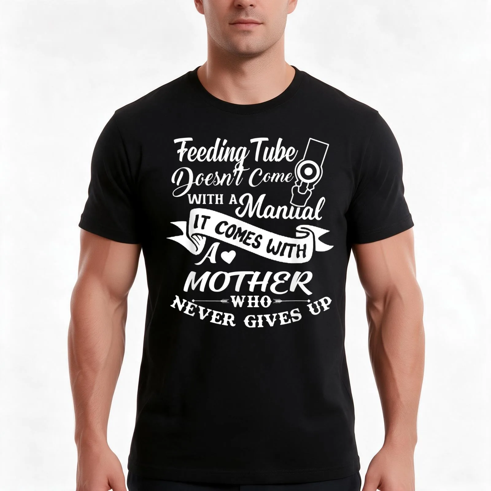 Feeding Tube Doesn'T Come With A Manual It Comes With Mother T-Shirt, Summer Casual Cotton Tee, Oversized Streetwear Tops