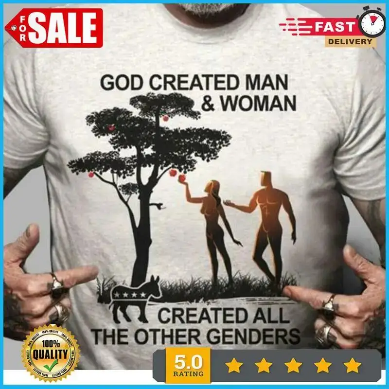 God Created Man & Woman Created All The Other Genders T-SHIRT Father Day Gift