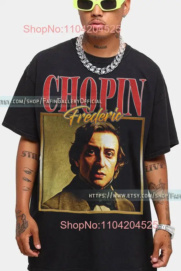 Frédéric Chopin Classical Music Artist Pianist Legend Homage T Shirt Fan Retro 90s Sweater Lf long or short sleeves