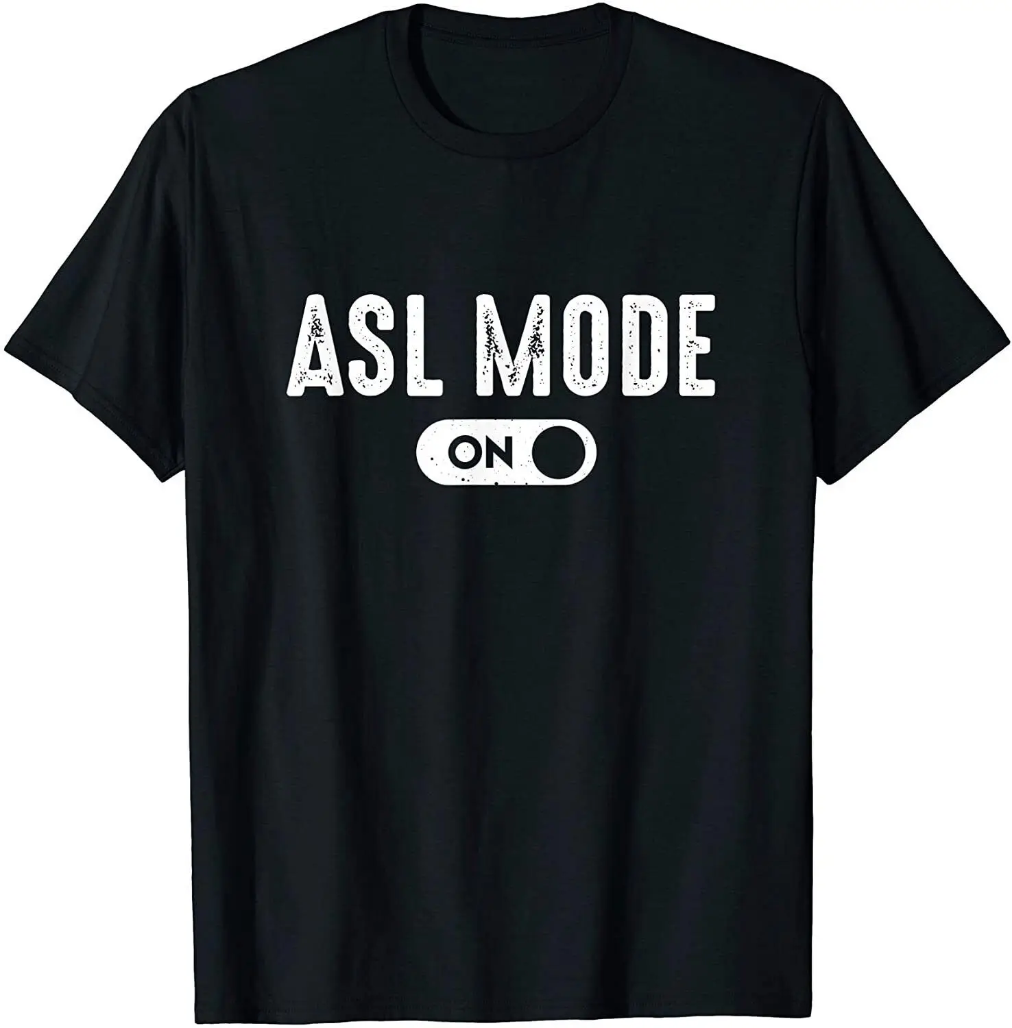 NEW! ASL Mode - Sign Language Gift Deaf Gift ASL Teacher T-Shirt - MADE IN USA