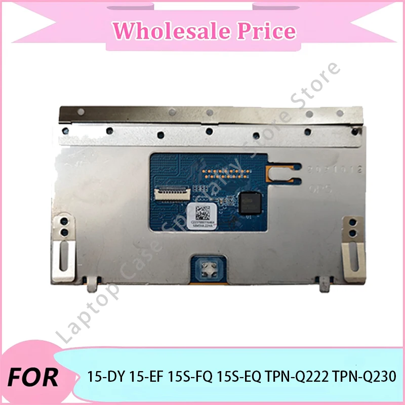 

NEW For 15-DY 15-EF 15S-FQ 15S-EQ TPN-Q222 TPN-Q230 Laptop Parts/Touchpad/Trackpad Clickpad