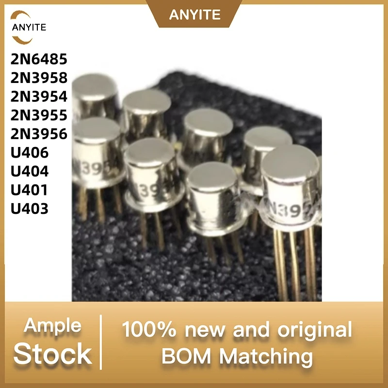 10PCS/lot 2N3958 2N3954 2N3955 2N3956 U406 U404 U401 U403 2N6485
