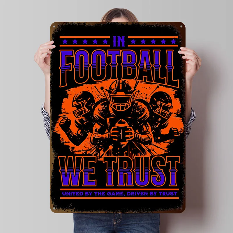 In Football We Trust Graphic Metal Poster Customized Wall Art Retro Vintage Tinplate Signs for Man Cave Bathroom Decor House