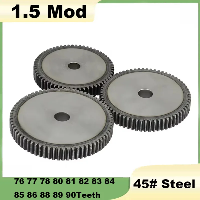 1Pcs 1.5Mod Pinion Gears 76 77 78 80 81 82 83 84 85-90Teeth SC45# Carbon Steel Cylindrical Gear High Frequency Quenching Teeth