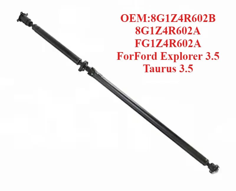 

Premium Grade Drive Shaft OEM:8G1Z4R602B 8G1Z4R602A FG1Z4R602A,forFord Explorer 3.5 Taurus 3.5