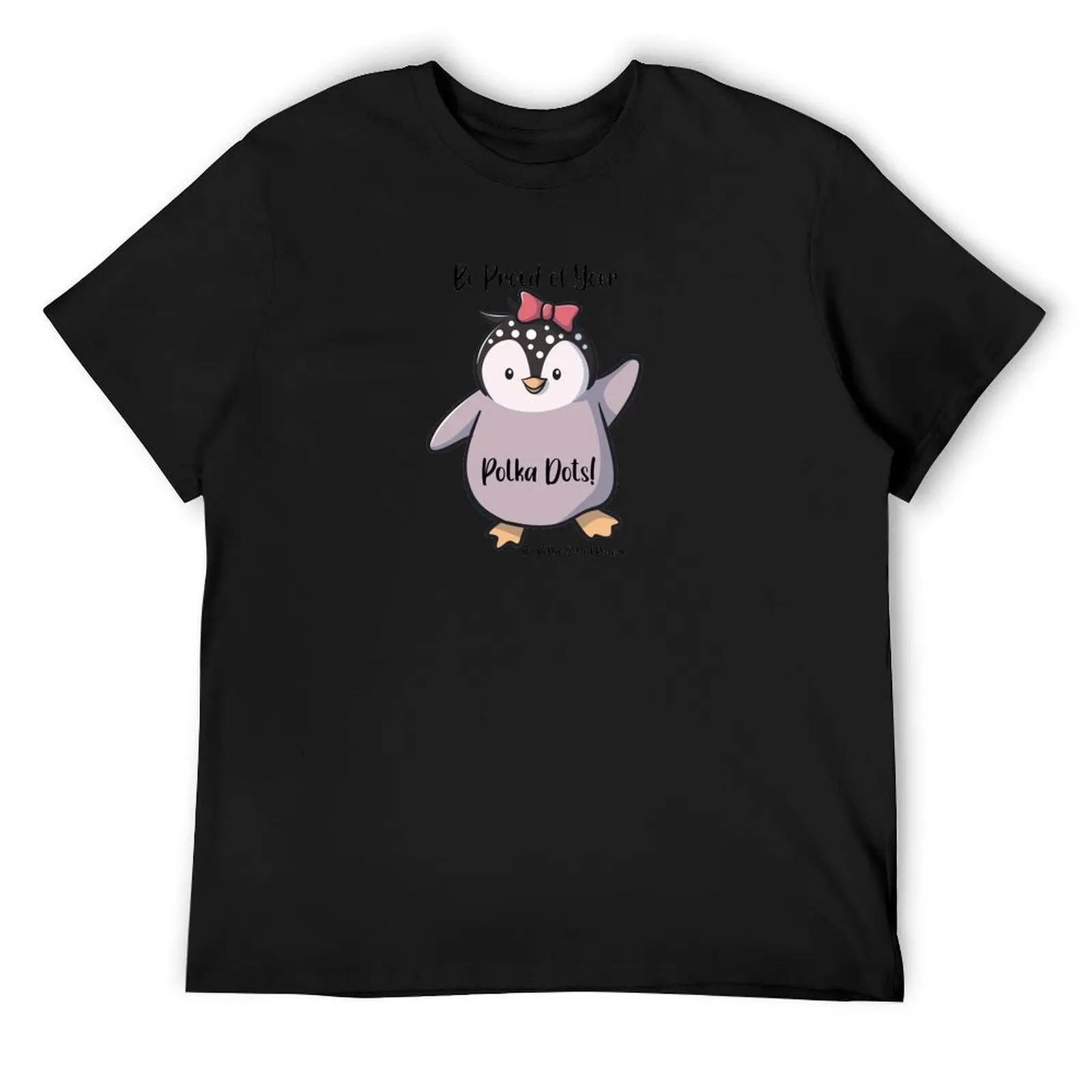 

Be Proud of Your Polka Dots! T-Shirt quick-drying graphic shirts mens graphic t-shirts funny