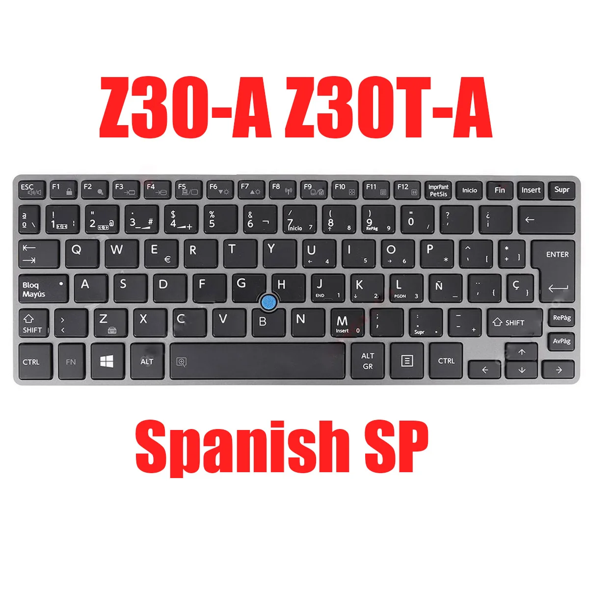 

Spanish SP Laptop Keyboard For Toshiba For Portege Z30-A Z30t-A Black With Gray Frame With Backlit&Pointing New