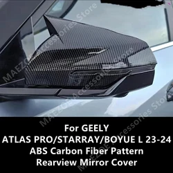 For GEELY ATLAS PRO/STARRAY/BOYUE L 23-24 ABS Carbon Fiber Pattern Rearview Mirror Cover,Modification Accessories Refit