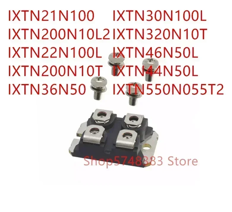 

1PCS IXTN21N100 IXTN200N10L2 IXTN22N100L IXTN200N10T IXTN36N50 IXTN30N100L IXTN320N10T IXTN46N50L IXTN44N50L IXTN550N055T2
